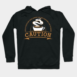 Caution lack of coffee can cause memory loss Hoodie